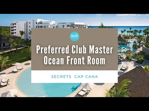 Secrets Cap Cana Preferred Club Master Ocean Front Room