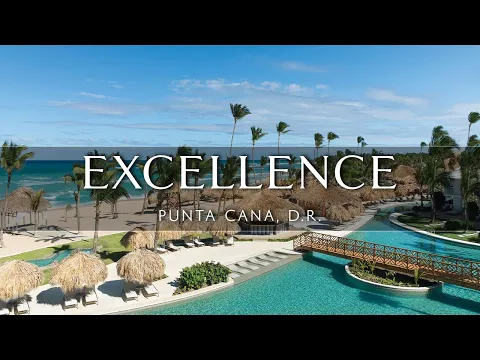 Excellence Punta Cana All-Inclusive Resort | An In Depth Look Inside