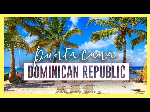 PUNTA CANA 🇩🇴 | 10 Amazing things to do