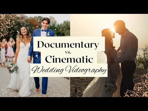 DOCUMENTARY VS CINEMATIC WEDDING VIDEOGRAPHY [Tips on Choosing your Style] (With Example Videos!)