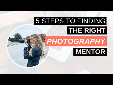 5 Steps to Finding the RIGHT Photography Mentor