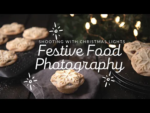 CHRISTMAS FOOD PHOTOGRAPHY | Photographying with Festive Lights